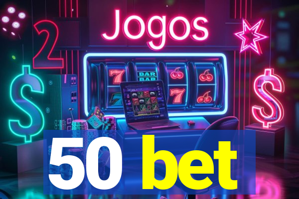 50 bet